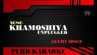 Khamoshiya Unplugged | HD Karaoke with lyrics | Arijit Singh top 100 collection