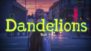 Ruth B - Dandelions (Lyrics Video)