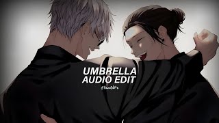 Umbrella - Rihanna [Edit Audio] 「Use Headphones 🎧」