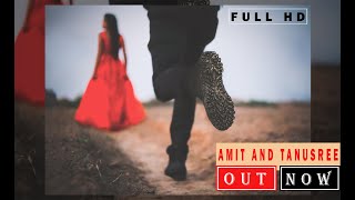 #PRE_WEDDING_AMIT_And_TANUSREE_OUT_NOW@2018