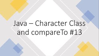 Java - Character Class and compareTo #13