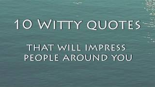 10 Witty Quotes That Will Impress People Around You
