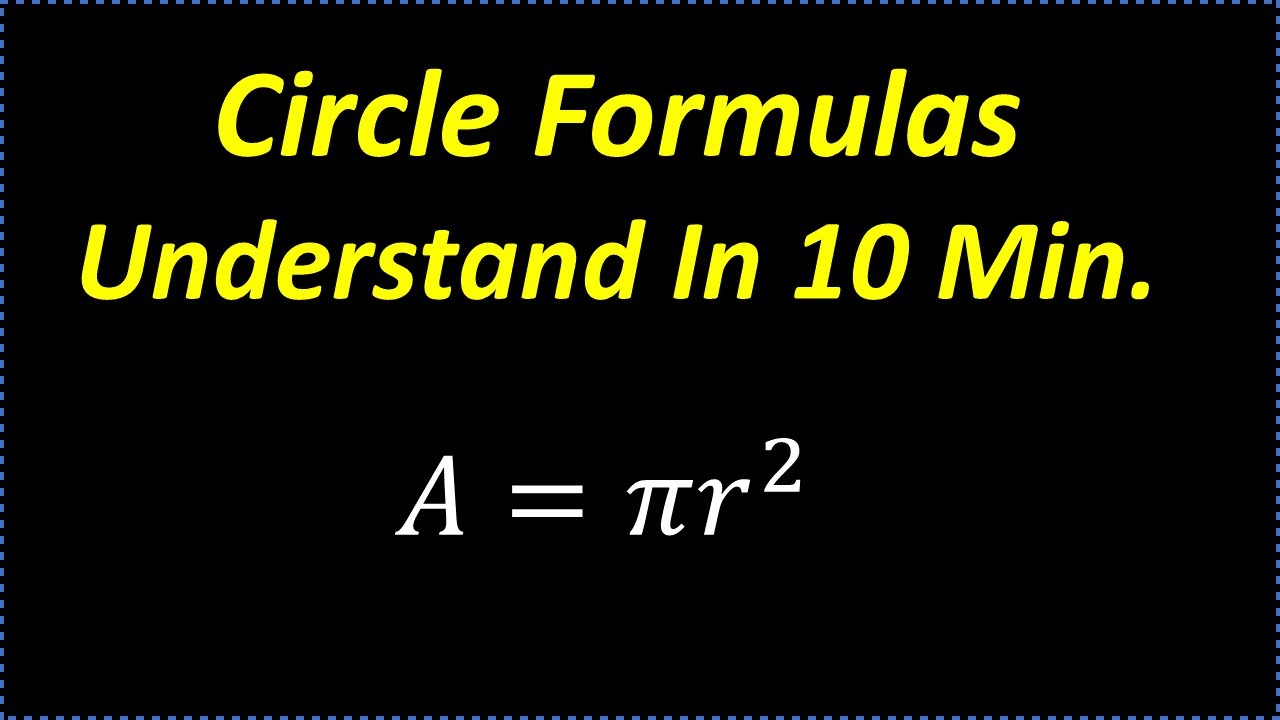 Circle Formulas Understand In 10 Minutes Youtube