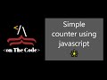 Simple counter using javascript | javascript | onTheCode