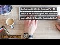#62 Android SQLite Cursors Part 13 | What is a CursorAdapter | How is it more efficient?