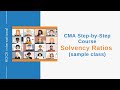 Solvency Ratios. Live CMA Step by Step Course (Sample Class)