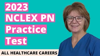 NCLEX-PN Practice Test 2023 (60 Questions with Explained Answers)