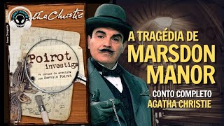 A tragédia de Marsdon Manor - Agatha Christie (conto completo) - Audiobook - Audiolivro -