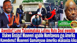 Awedde!! Ekituse ku Museveni Tanakikiriza Deal Ewedde Amerika Ekaye  Bilimu Ruto