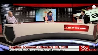 Law of the Land - The Fugitive Economic Offenders Bill, 2018