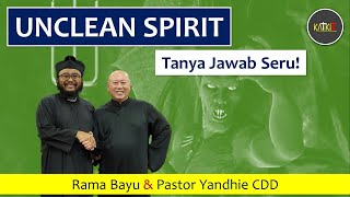 Diskusi Unclean Spirit | TJ: Pastor Yandhie dan Rama Bayu