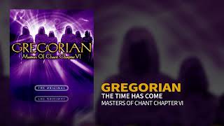 Gregorian - The Time Has Come (Masters Of Chant VI) (Official Audio)