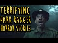 Scary Park Ranger Stories for a Dark and Stormy Night  Forest Ranger, National Park, Missing Person