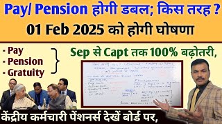 1 Feb 2025 को बड़ी घोषणा, केंद्रीय कर्मचारी/पेंशनर्स की पे पेंशन होगी डबल,Sep से Capt 100% बढ़ोतरी