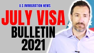 Immigration News: July 2021 Visa Bulletin | FAMILY-SPONSORED \u0026  EMPLOYMENT-BASED  | USCIS UPDATE