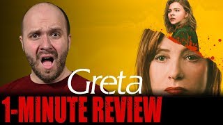 GRETA (2019) - One Minute Movie Review