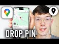 How To Drop Pin In Google Maps - Step By Step