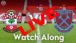 Southampton Vs. West Ham United  Live Watch Along With | Premier League | JP WHU TV