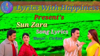 Sun Zara Song Lyrics  | Cirkus | Rohit, Ranveer, Pooja, Jacqueline | Papon, Shreya | Kumaar
