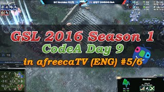 [GSL 2016 Season 1] CodeA Day9 in AfreecaTV (ENG) #5/6