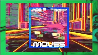 Moves - SY8 \u0026 Trapp (prod. freedom synths) (OFFICIAL LYRIC VIDEO)