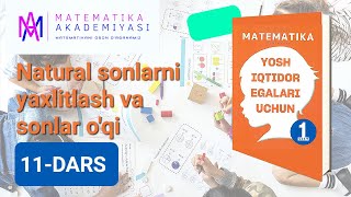 Natural sonlarni yaxlitlash va sonlar o'qi. 11-DARS / YOSH IQTIDOR EGALARI UCHUN 1-QISM