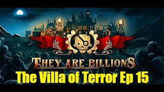 800% They Are Billions Apocalypse Campaign - The Villa of Terror - Episode 15