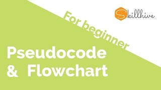 03 - Pseudocode and Flowchart - Programming for beginners series | SkillHive
