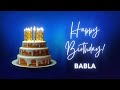 BABLA Happy birthday song | Happy Birthday BABLA | BABLA Happy birthday to You