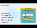 created to dream the 6 phases god uses to grow… by rick warren · audiobook preview