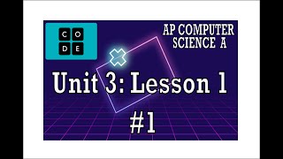 AP CS A - Code.org: Unit 3: Lesson 1 #1 (2022)