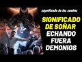 Significado de soñar echando fuera demonios parte 2