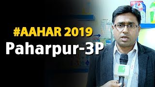 Pankaj Ahuja, DGM - Sales \u0026 Marketing, Paharpur 3P in AAHAR 2019