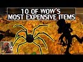 10 of WoW's Most Expensive Items 10 of WoW's Most Expensive Items