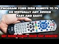Quickly Program Your Dish Network Remote Control to ANY DEVICE! Quickly Program Your Dish Network Remote Control to ANY DEVICE!