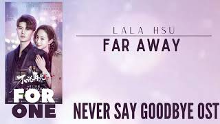 Lala Hsu Far Away Never Say Goodbye OST