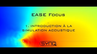 EASE Focus - 1 - Introduction à la simulation acoustique