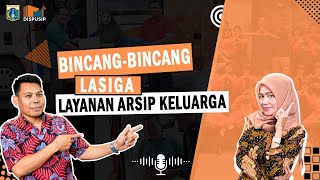 Bincang bincang Lasiga (Layanan Arsip Keluarga)