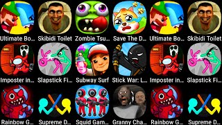 Save The Doge,Skibidi Toilet,Imposter in Doors,StickWar Legacy,Rainbow Garten,Granny Chapter Two....