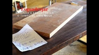 APRENDA A ESQUADREJAR UM TAMPO DE MESA DE MADEIRA / MESA DE CENTRO 1 DE 4