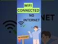 WiFi Connected but No Internet? Fix It Now!