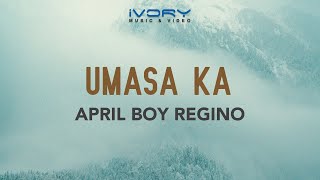 April Boy Regino - Umasa Ka (Official Lyric Video)