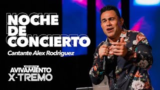 Noche De Concierto con Cantante Alex Rodriguez | Noches De Avivamiento En X-tremo