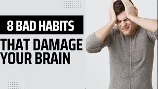 Brain damaging habits | habits that damage your brain | Harmful habits