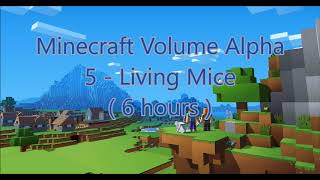 C418 - Living Mice ( Minecraft Volume Alpha - 5 ) ( Hal 2 ) ( 6 hours )