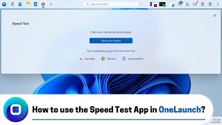 How to use the Speed Test App in OneLaunch? (2022 Edition)