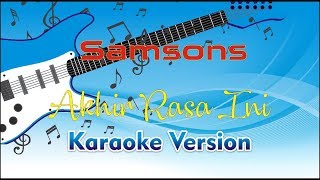 Samsons - Akhir Rasa Ini (Karaoke Lirik Tanpa Vocal) by FM Karaoke