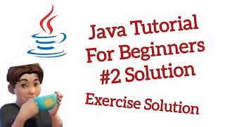 Java Tutorial For Beginners - Exercise Solution 2