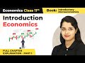 Class 11 Economics Chapter 1 | Introduction Full Chapter Explanation (Part 1)