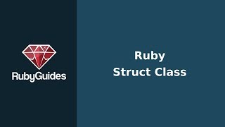 How to Use Ruby's Struct Class